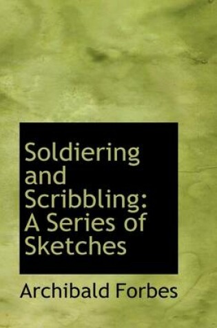 Cover of Soldiering and Scribbling