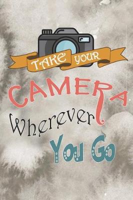 Book cover for Take Your Camera Wherever You Go