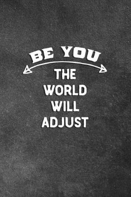 Book cover for Be You The World Will Adjust