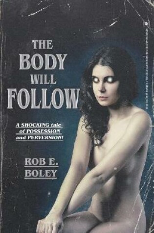 Cover of The Body Will Follow