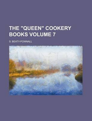 Book cover for The Queen Cookery Books Volume 7