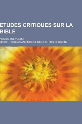 Cover of Etudes Critiques Sur La Bible; Ancien Testament