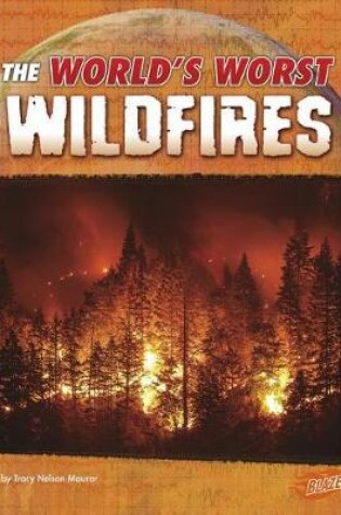 Cover of Worlds Worst Wildfires (Worlds Worst Natural Disasters)