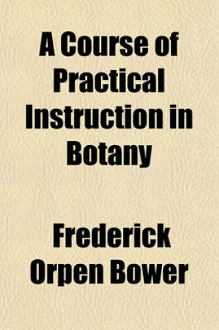 Cover of A Course of Practical Instruction in Botany