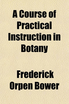 Book cover for A Course of Practical Instruction in Botany