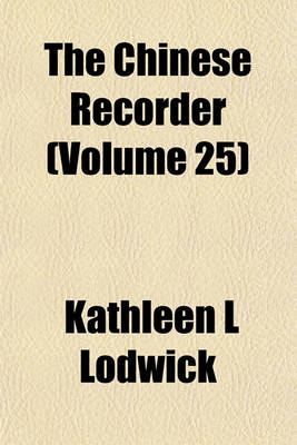 Book cover for The Chinese Recorder (Volume 25)