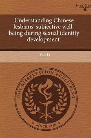 Cover of Understanding Chinese Lesbians' Subjective Well-Being During Sexual Identity Development