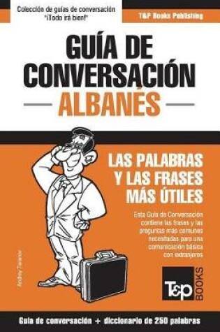 Cover of Guia de conversacion Espanol-Albanes y mini diccionario de 250 palabras