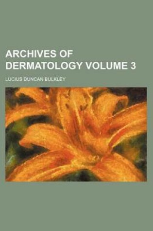 Cover of Archives of Dermatology Volume 3