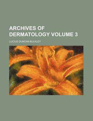 Book cover for Archives of Dermatology Volume 3