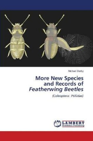 Cover of More New Species and Records of Featherwing Beetles