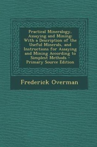 Cover of Practical Mineralogy, Assaying and Mining