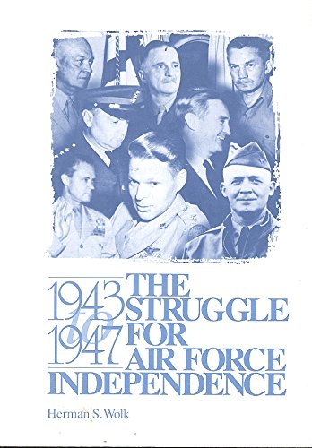 Book cover for The Struggle for Air Force Independence, 1943-1947