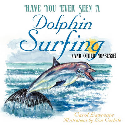 Book cover for Have You Ever Seen a Dolphin Surfing