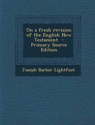 Book cover for On a Fresh Revision of the English New Testament