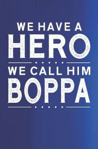 Cover of We Have A Hero We Call Him Boppa