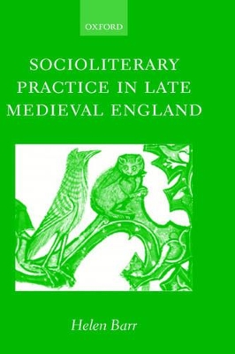 Book cover for Socioliterary Practice in Late Medieval England