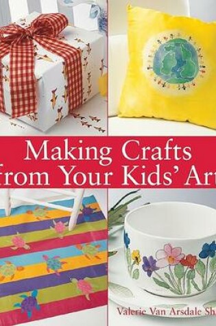 Cover of Making Crafts from Your Kids' Art