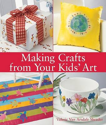 Book cover for Making Crafts from Your Kids' Art