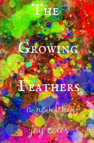 Cover of The Growing Feathers