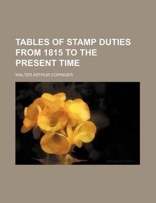 Book cover for Tables of Stamp Duties from 1815 to the Present Time