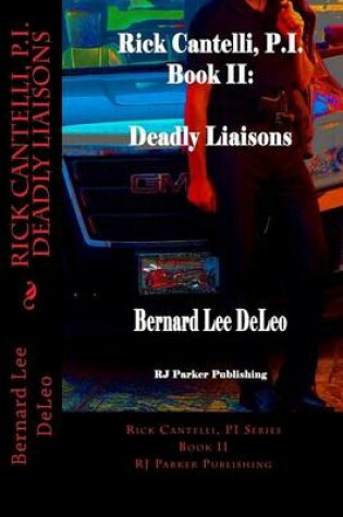 Cover of Rick Cantelli, P.I. Deadly Liaisons