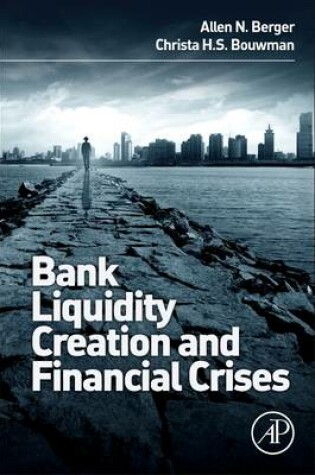 Cover of Bank Liquidity Creation and Financial Crises