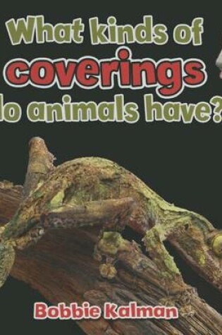 Cover of What Kinds of Coverings Do Animals Have?