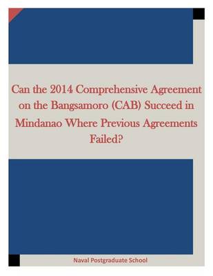 Book cover for Can the 2014 Comprehensive Agreement on the Bangsamoro (Cab) Succeed in Mindanao Where Previous Agreements Failed?