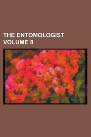 Cover of The Entomologist Volume 8