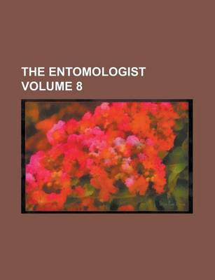 Book cover for The Entomologist Volume 8