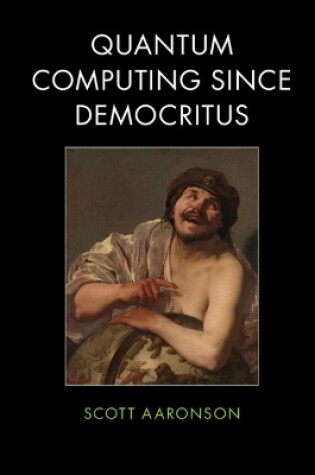 Cover of Quantum Computing since Democritus