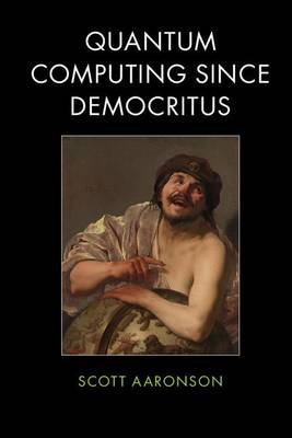 Book cover for Quantum Computing since Democritus