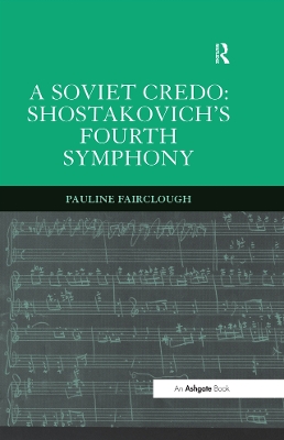 Book cover for A Soviet Credo: Shostakovich's Fourth Symphony