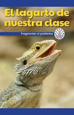 Cover of El Lagarto de Nuestra Clase: Fragmentar El Problema (Our Class Lizard: Breaking Down the Problem)