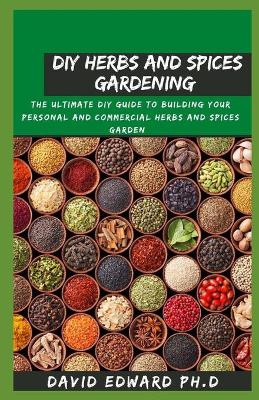 Book cover for DIY Herbs and Spices Gardening