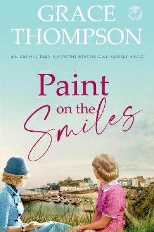 Cover of PAINT ON THE SMILES an absolutely gripping historical family saga