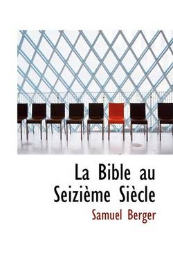 Book cover for La Bible Au Seizieme Siecle