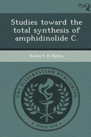 Cover of Studies Toward the Total Synthesis of Amphidinolide C