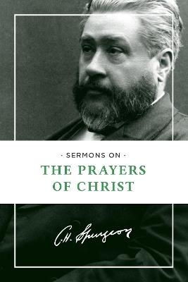 Book cover for Sermons on the Prayers of Christ