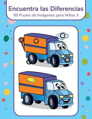 Book cover for Encuentra las Diferencias - 50 Puzles de Imágenes para Niños 3