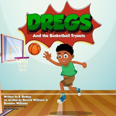 Cover of Dregs and the Basketball Tryouts