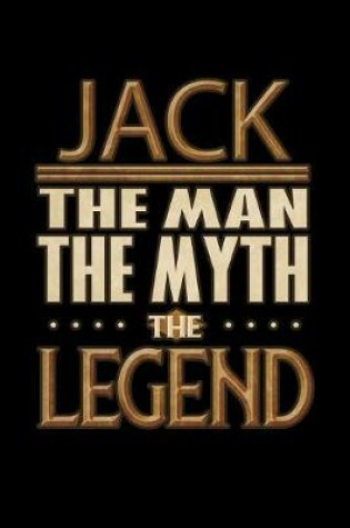 Cover of Jack The Man The Myth The Legend