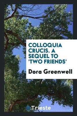 Book cover for Colloquia Crucis. a Sequel to 'two Friends'