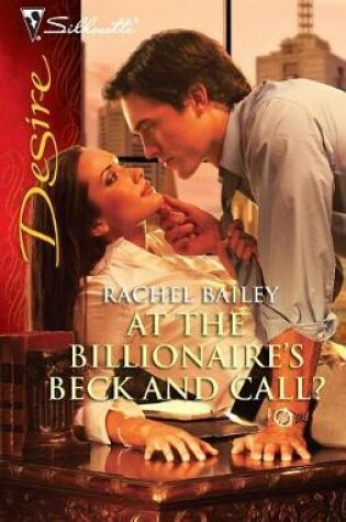 Cover of At the Billionaire's Beck and Call?