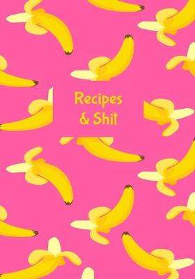 Book cover for Recipes & Shit