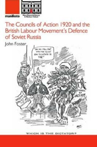 Cover of The Councils of Action 1920 and the British Labour Movement's Defence of Soviet Russia