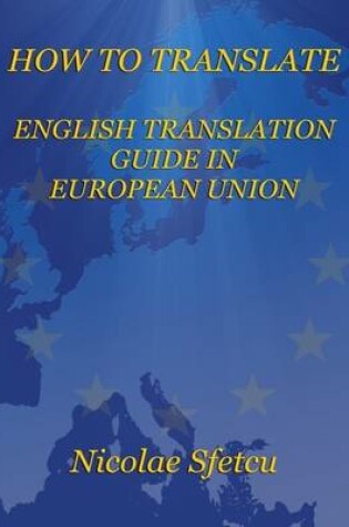 Cover of How to Translate - English Translation Guide in European Union