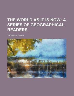 Book cover for The World as It Is Now; A Series of Geographical Readers