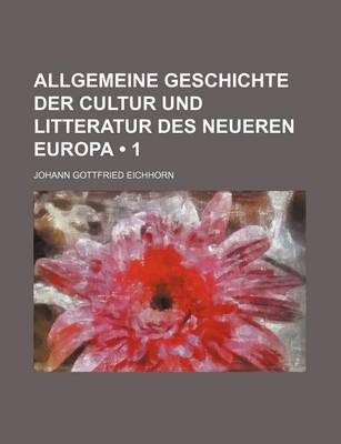 Book cover for Allgemeine Geschichte Der Cultur Und Litteratur Des Neueren Europa (1)